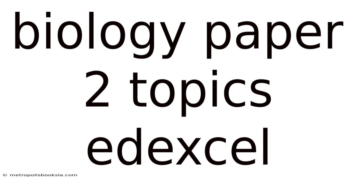 Biology Paper 2 Topics Edexcel