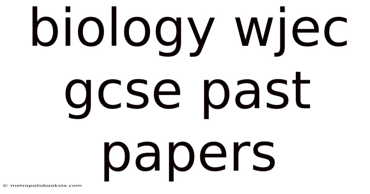 Biology Wjec Gcse Past Papers
