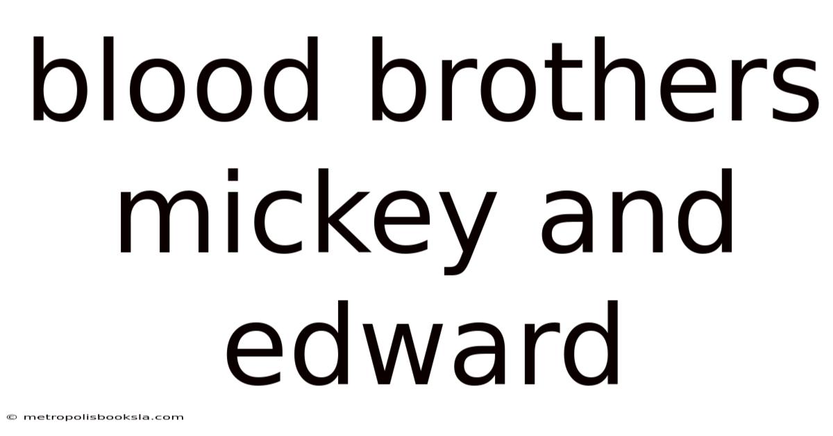 Blood Brothers Mickey And Edward