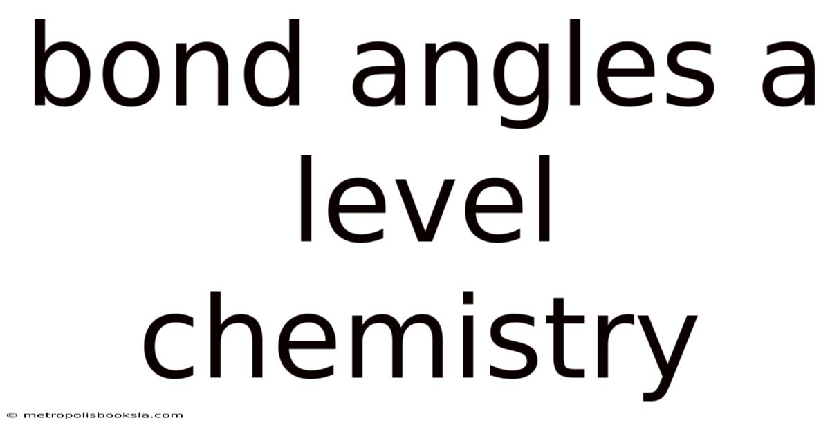 Bond Angles A Level Chemistry