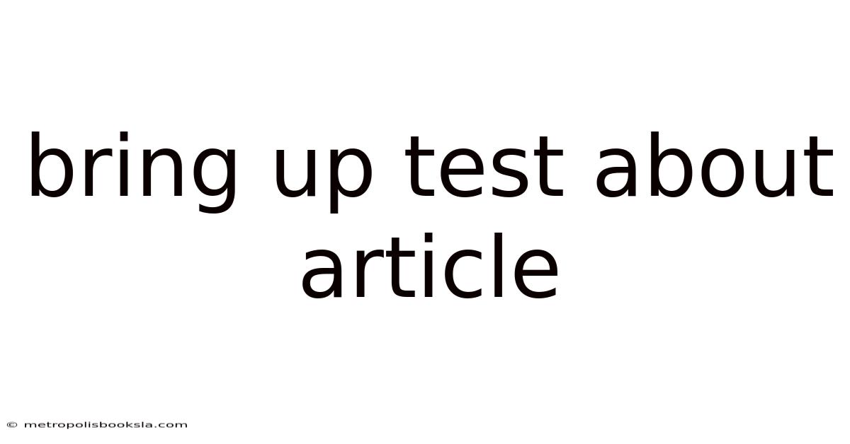 Bring Up Test About Article