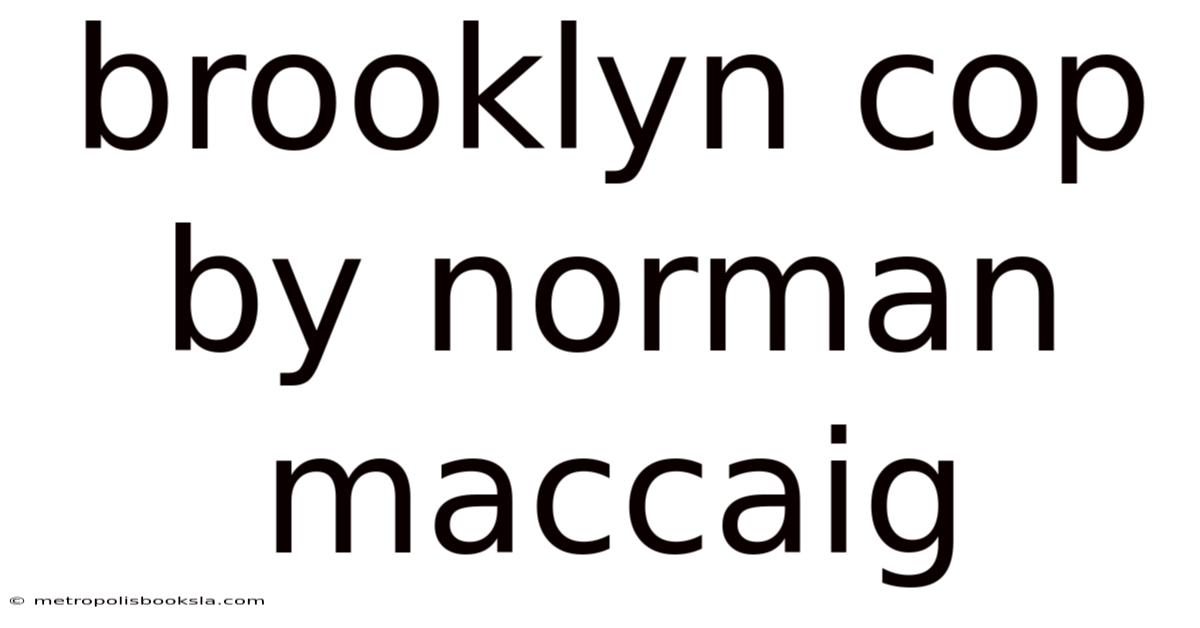 Brooklyn Cop By Norman Maccaig