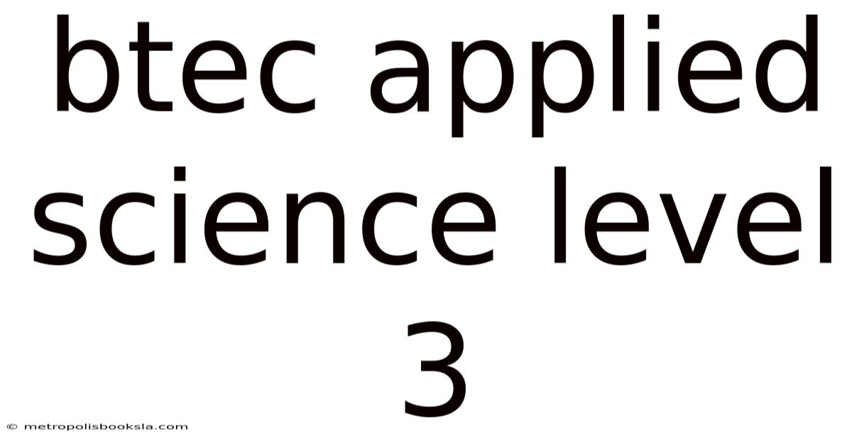 Btec Applied Science Level 3