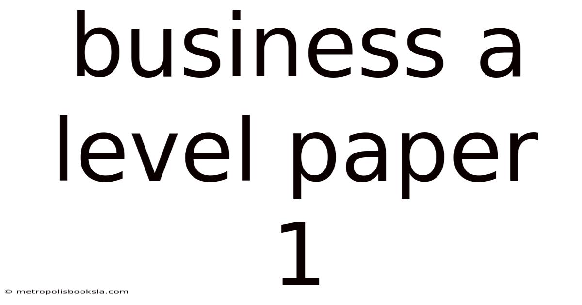 Business A Level Paper 1