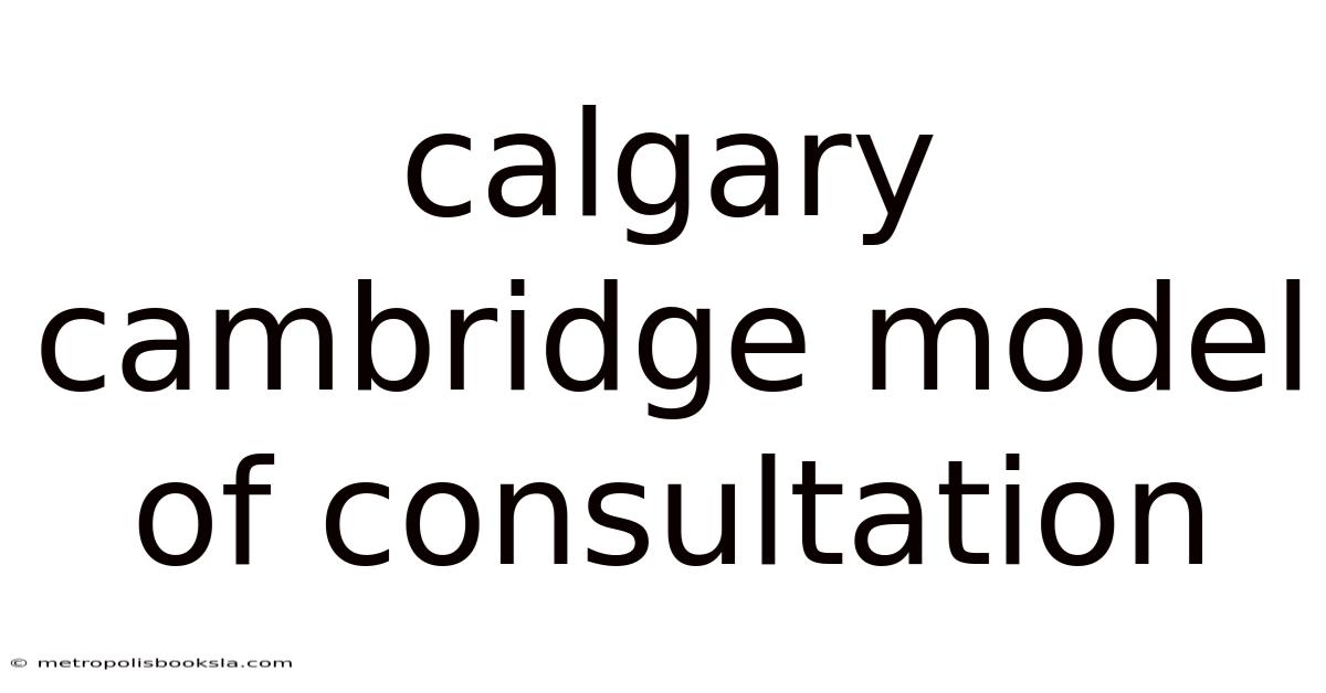 Calgary Cambridge Model Of Consultation