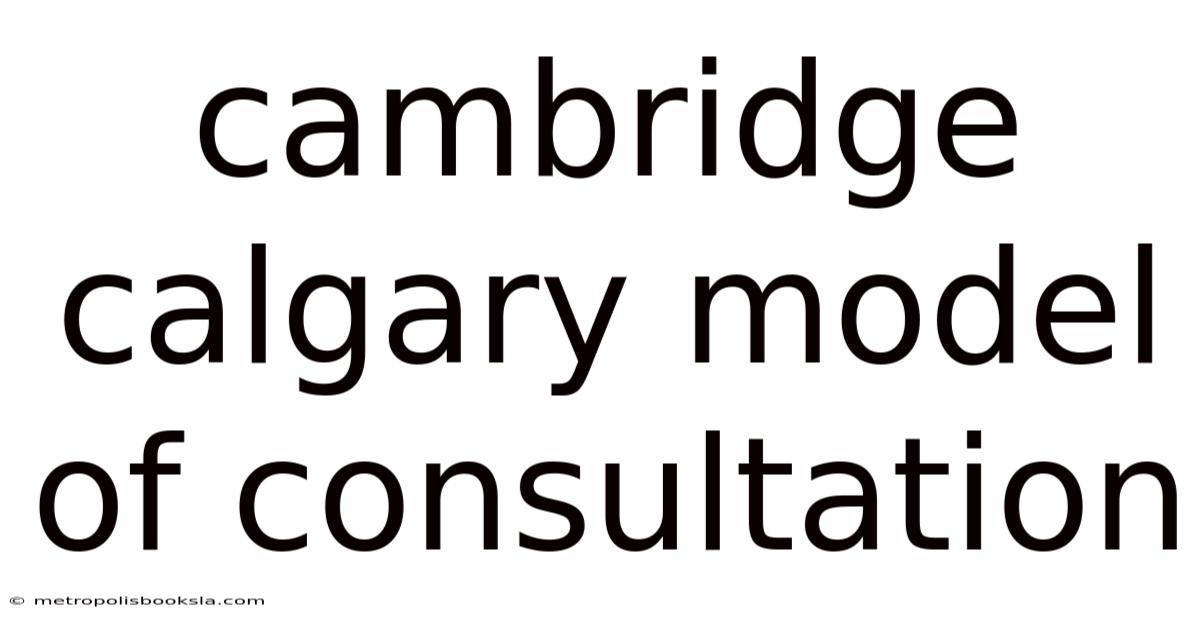 Cambridge Calgary Model Of Consultation