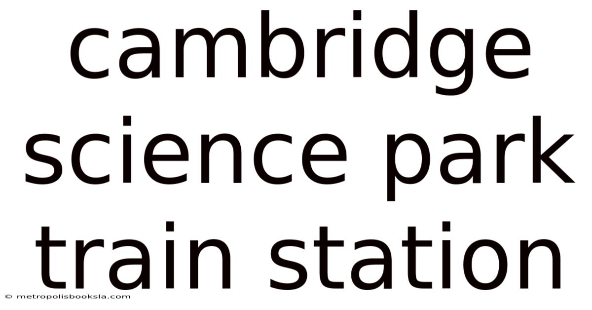 Cambridge Science Park Train Station