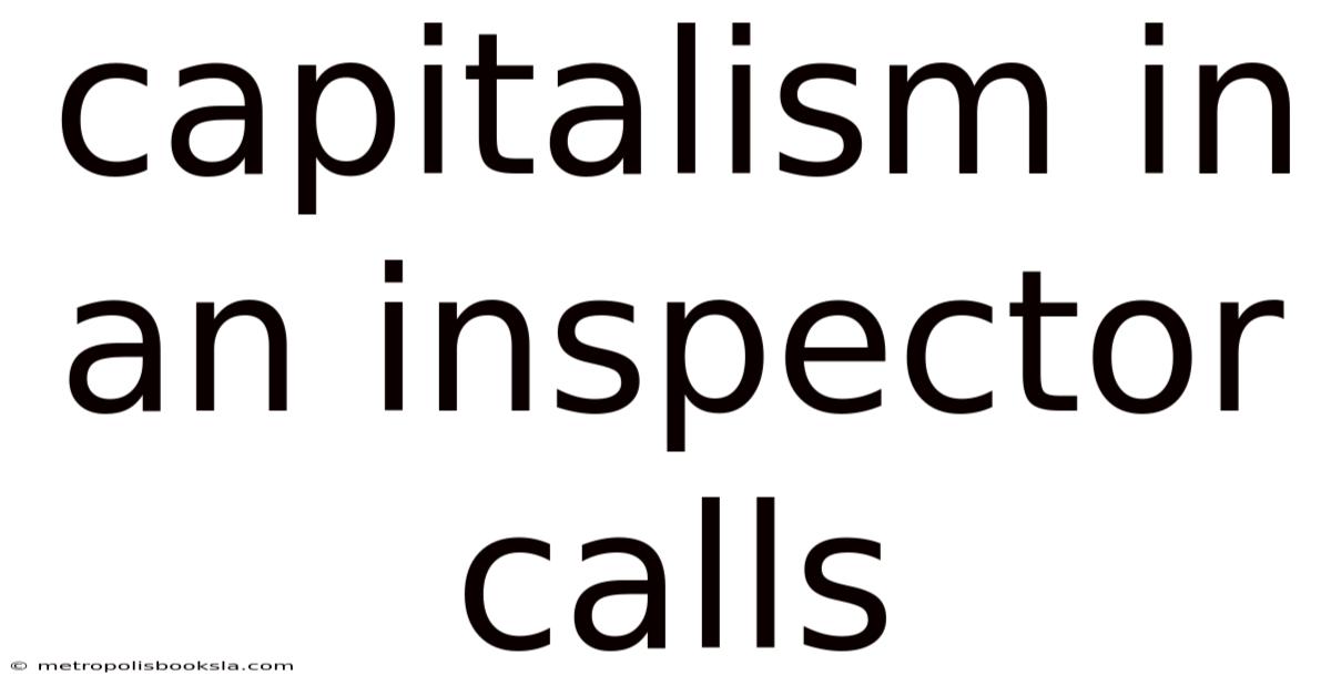 Capitalism In An Inspector Calls