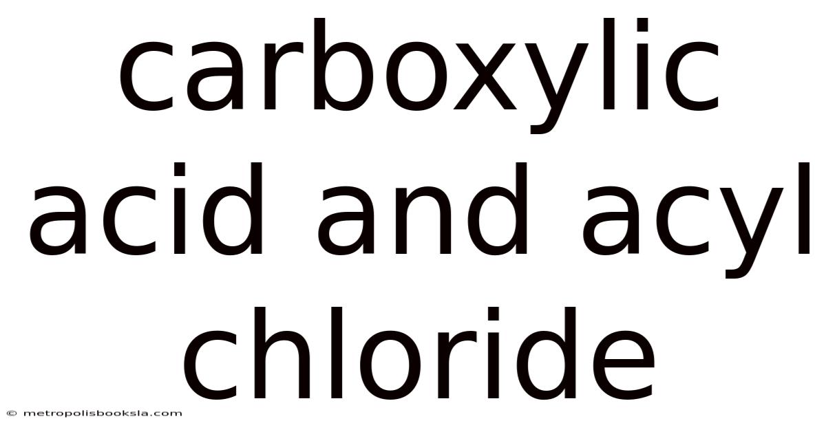 Carboxylic Acid And Acyl Chloride