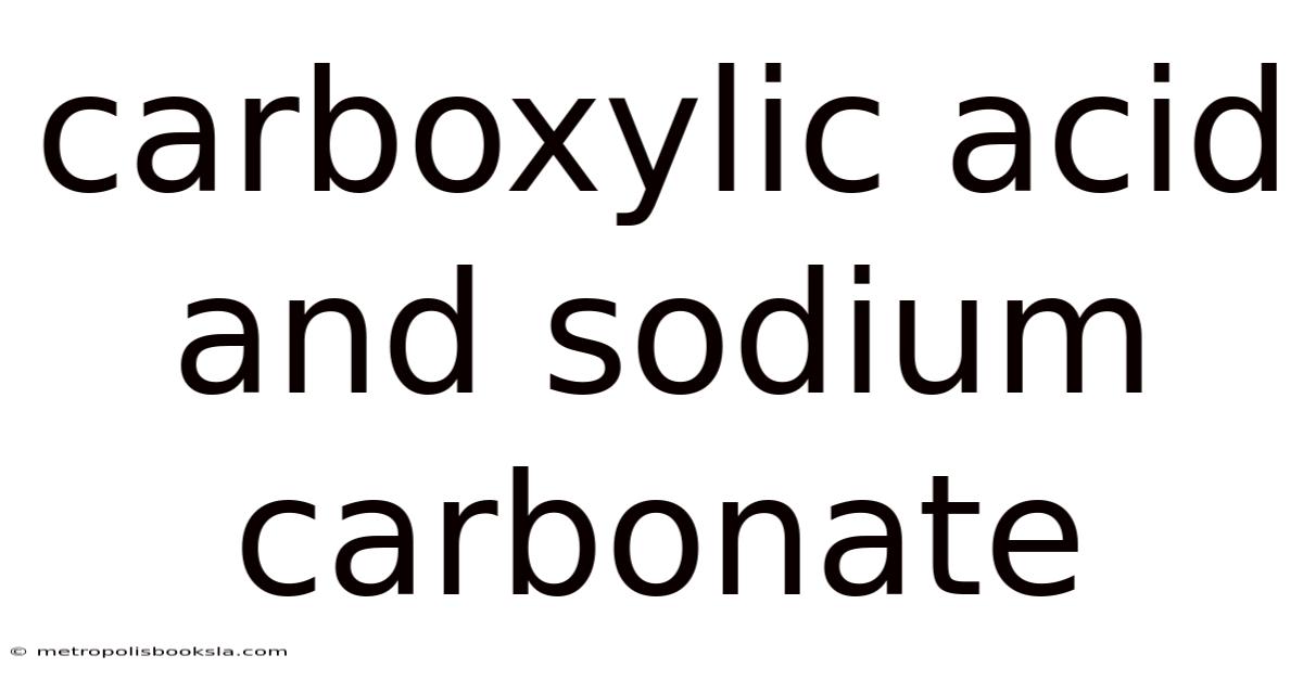 Carboxylic Acid And Sodium Carbonate