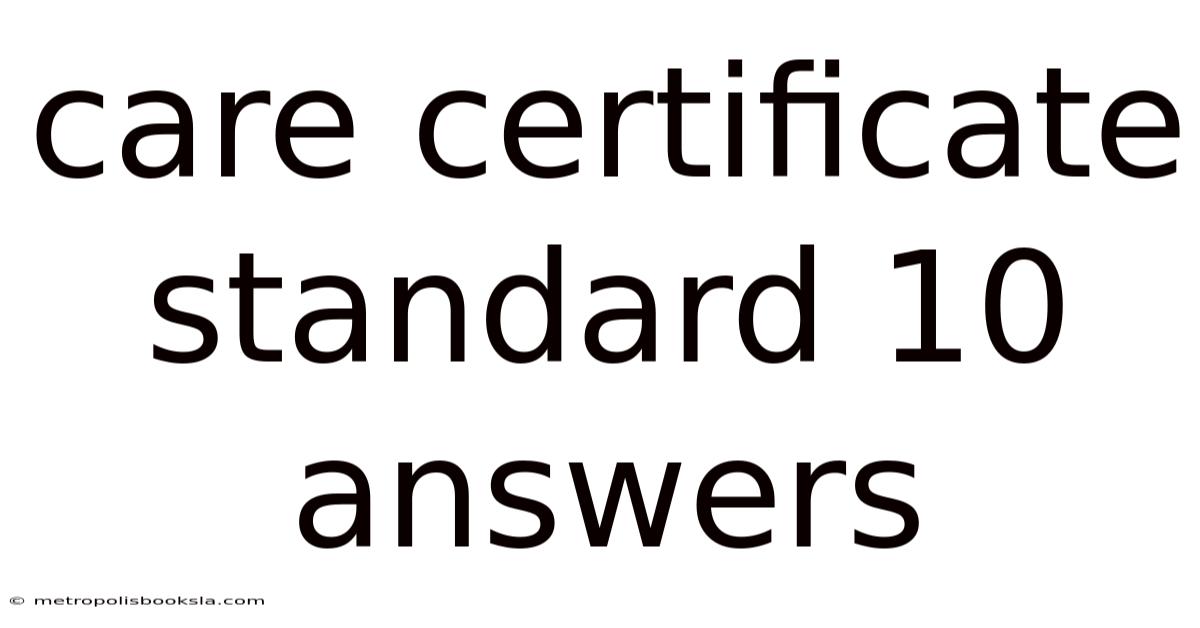 Care Certificate Standard 10 Answers