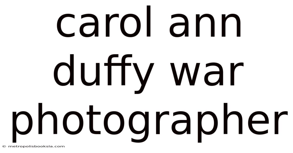 Carol Ann Duffy War Photographer