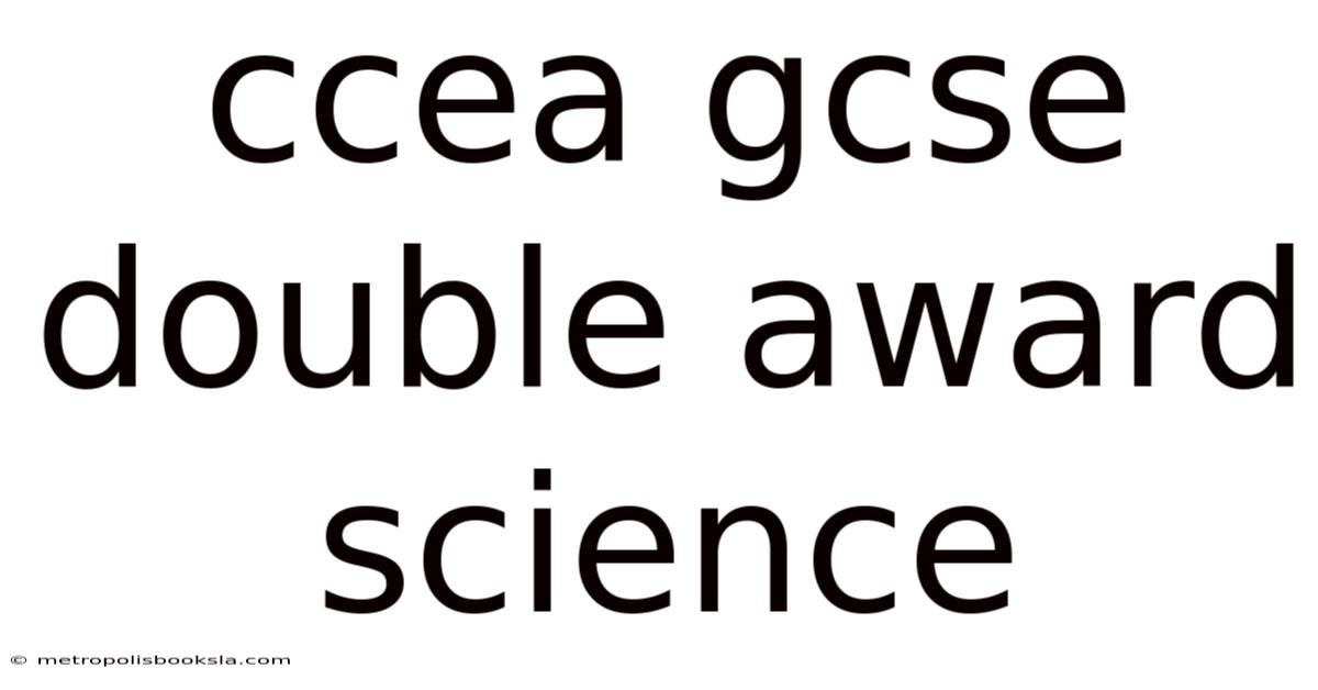 Ccea Gcse Double Award Science