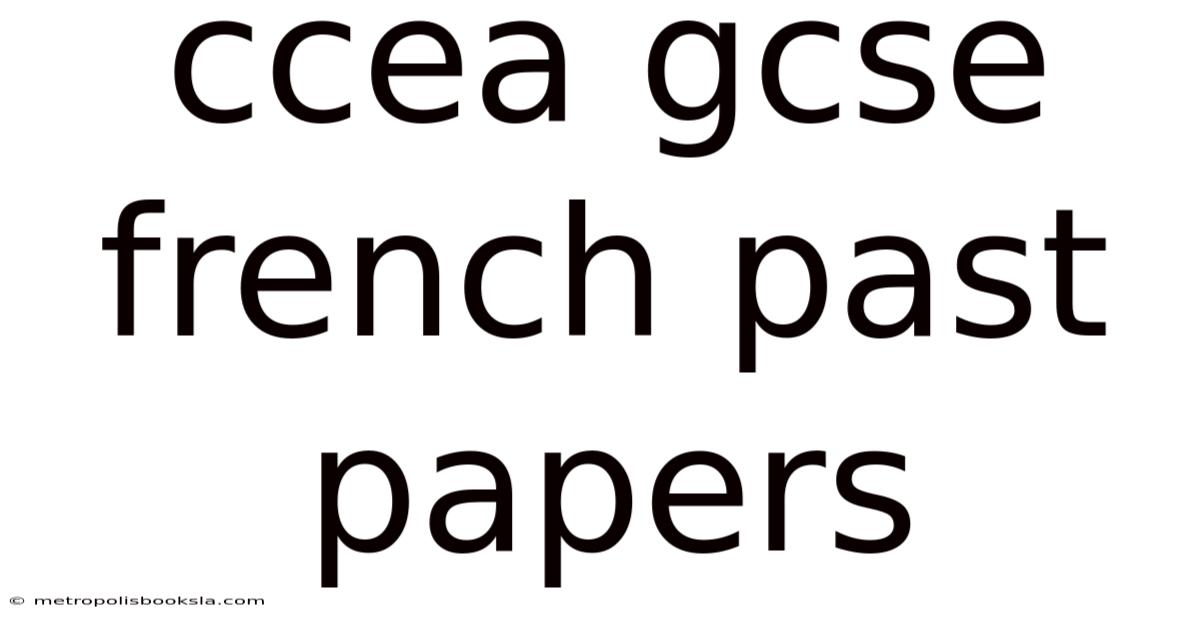 Ccea Gcse French Past Papers
