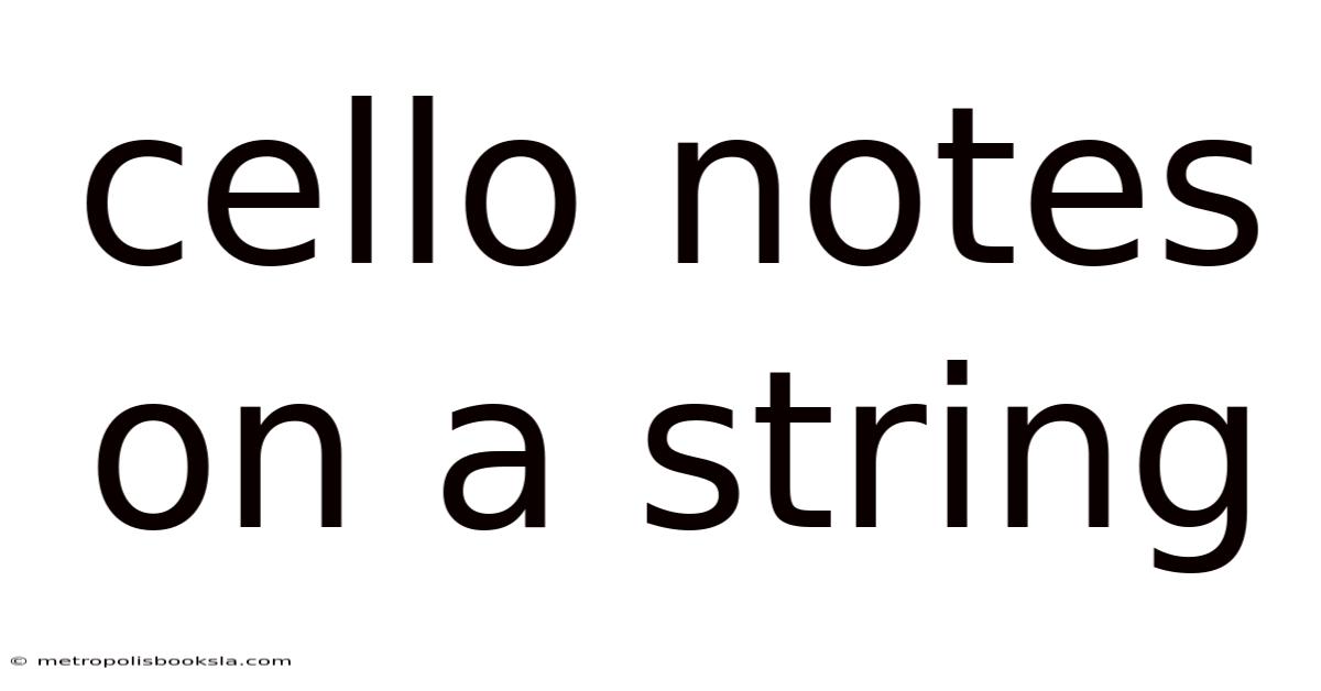 Cello Notes On A String