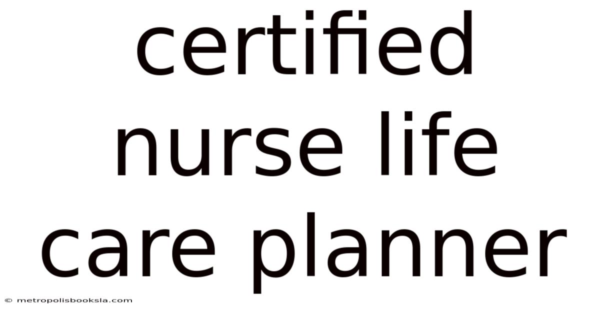 Certified Nurse Life Care Planner