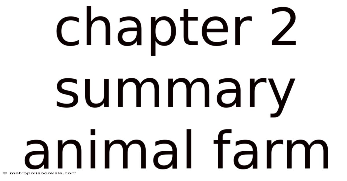 Chapter 2 Summary Animal Farm