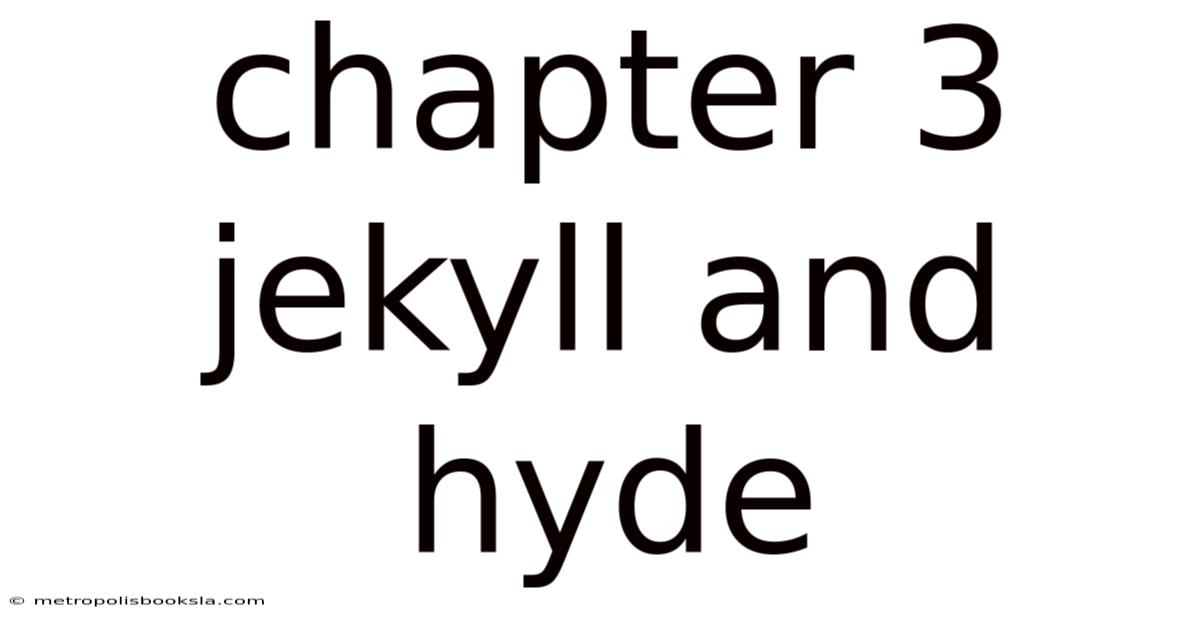 Chapter 3 Jekyll And Hyde