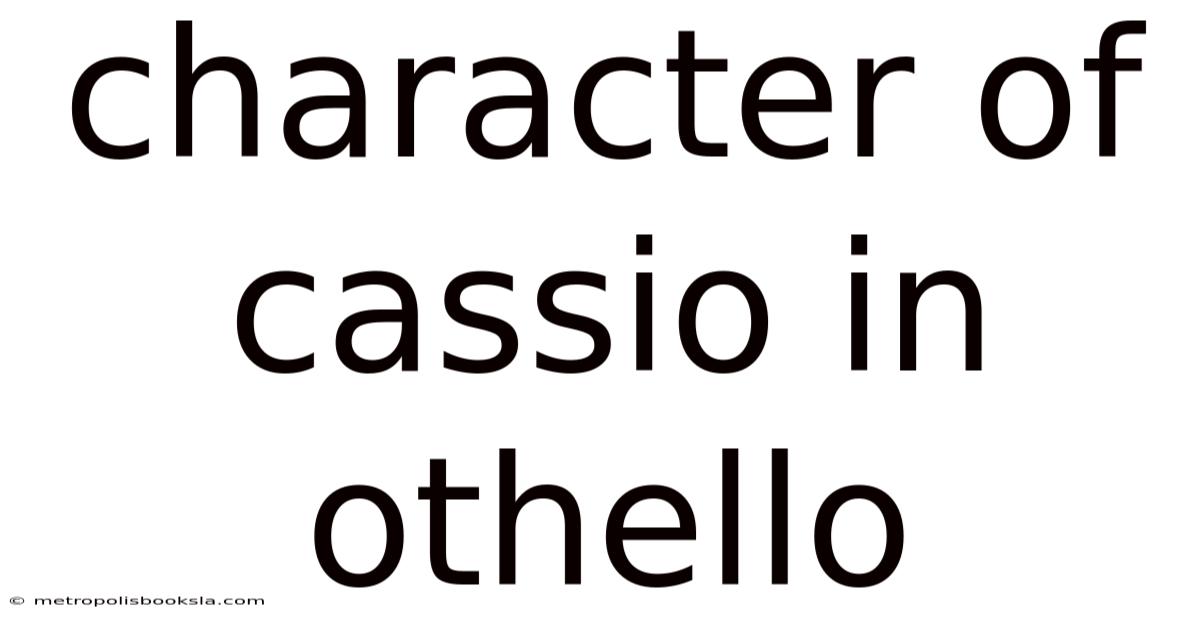 Character Of Cassio In Othello