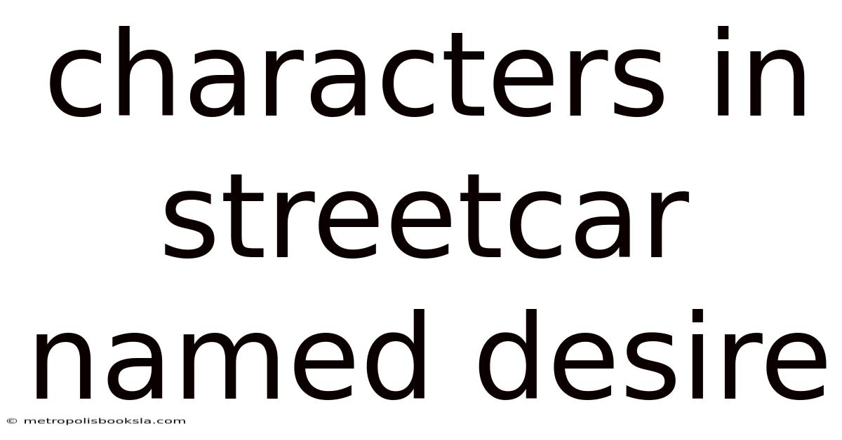 Characters In Streetcar Named Desire