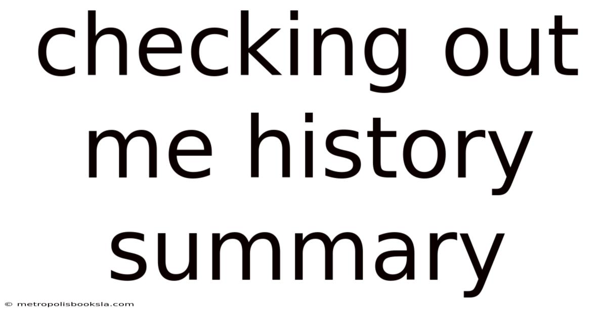 Checking Out Me History Summary