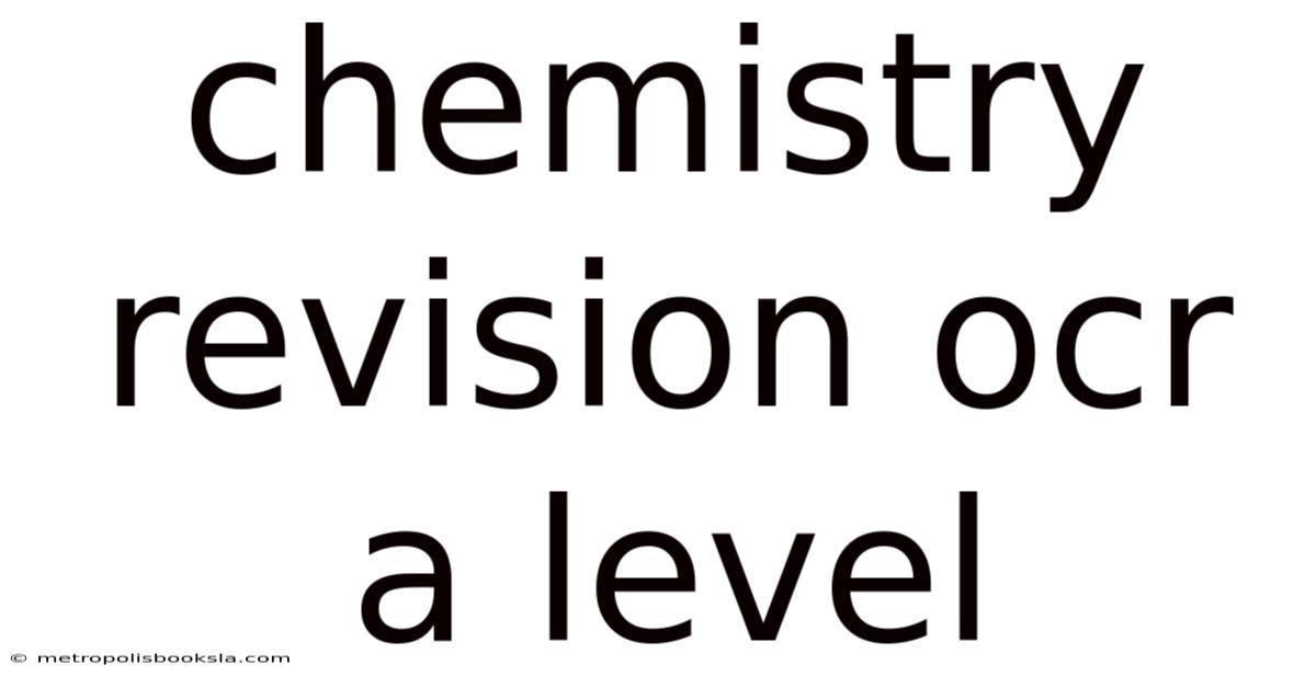 Chemistry Revision Ocr A Level