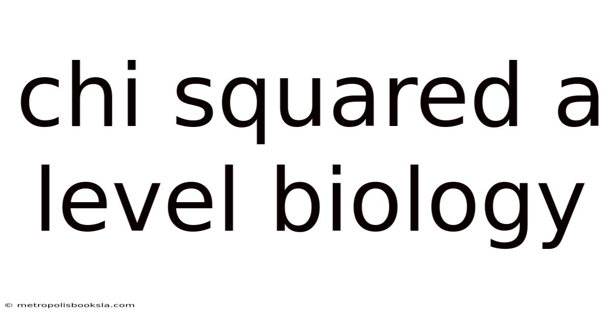 Chi Squared A Level Biology