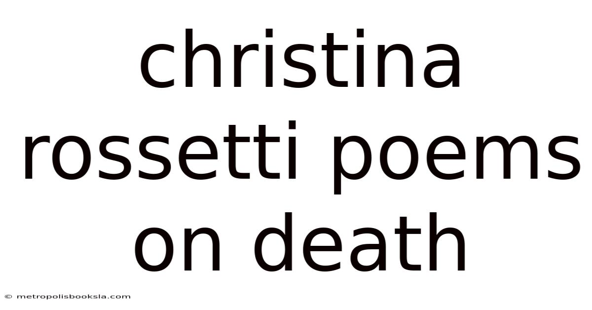 Christina Rossetti Poems On Death