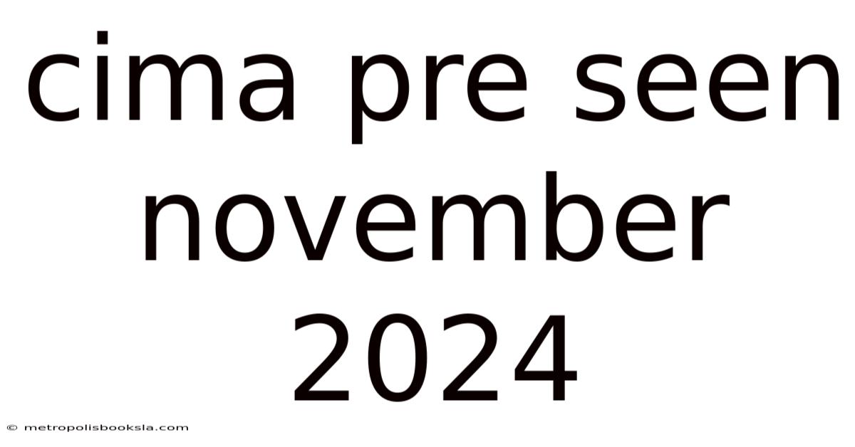 Cima Pre Seen November 2024