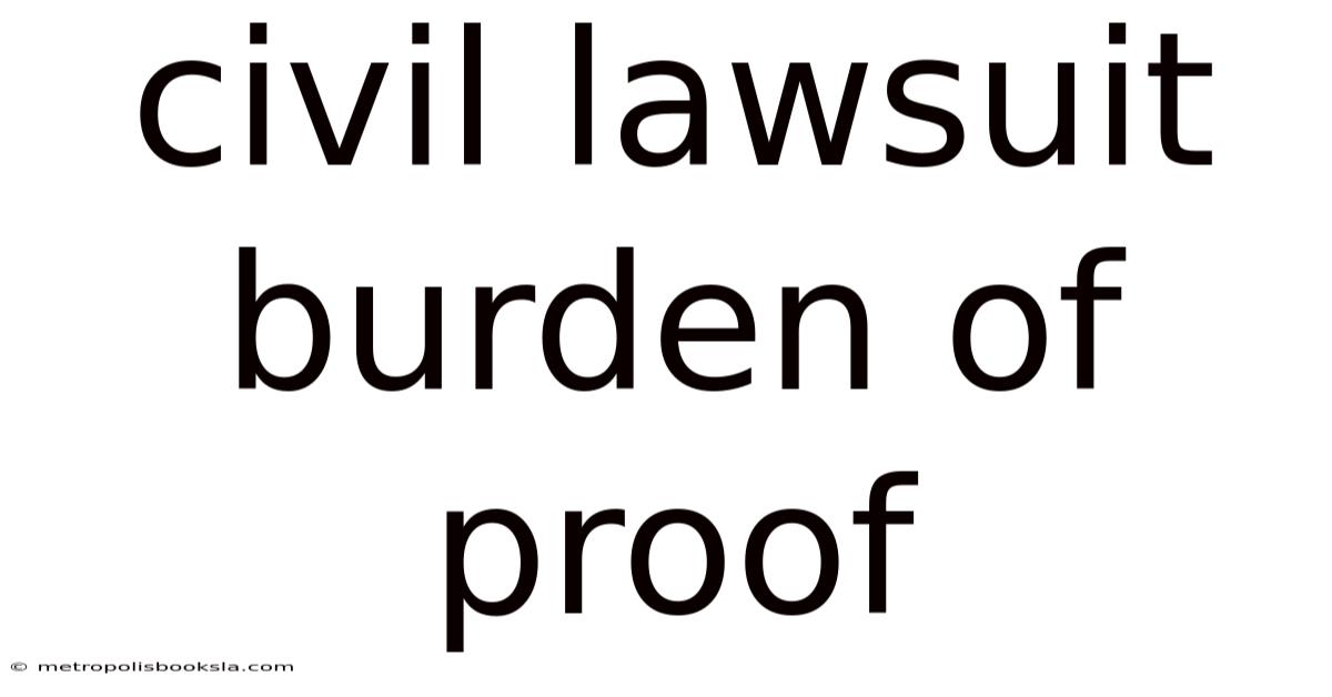 Civil Lawsuit Burden Of Proof