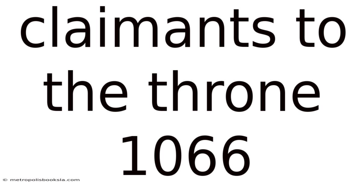 Claimants To The Throne 1066