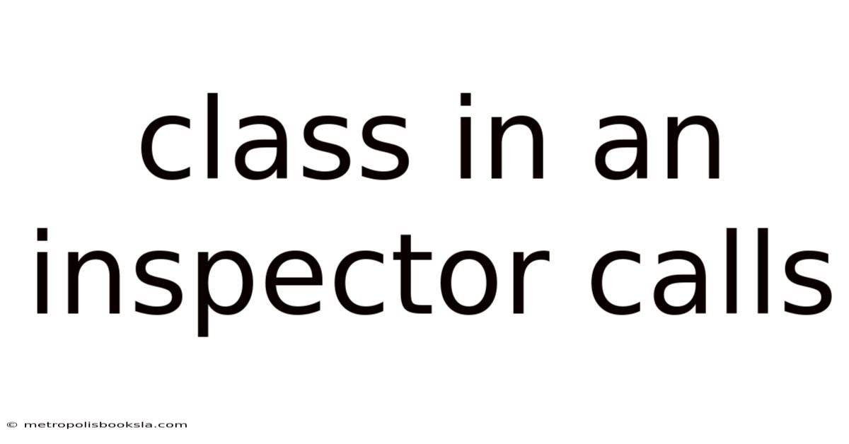 Class In An Inspector Calls