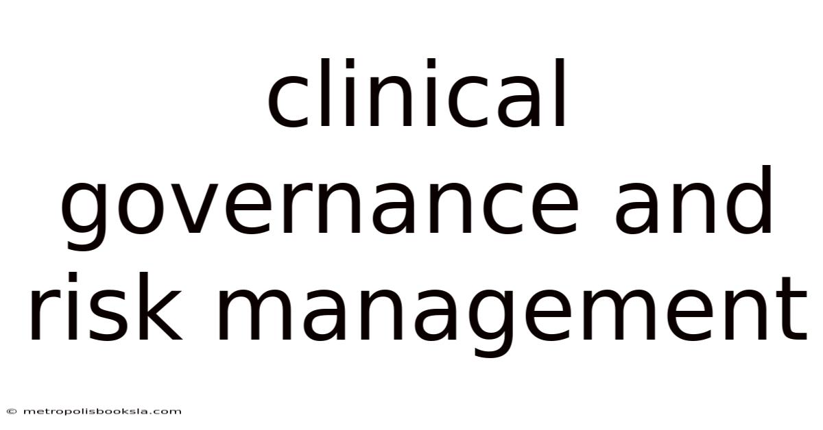 Clinical Governance And Risk Management