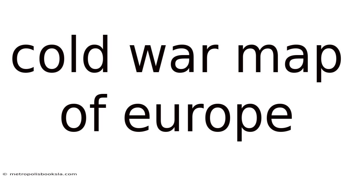 Cold War Map Of Europe