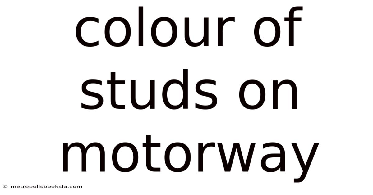 Colour Of Studs On Motorway