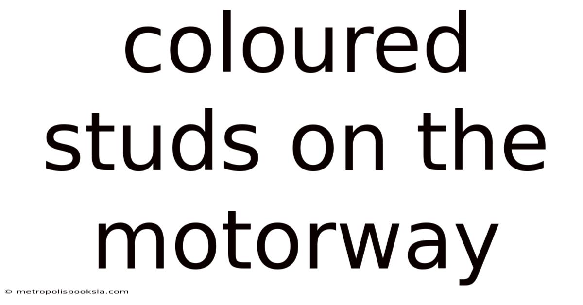 Coloured Studs On The Motorway