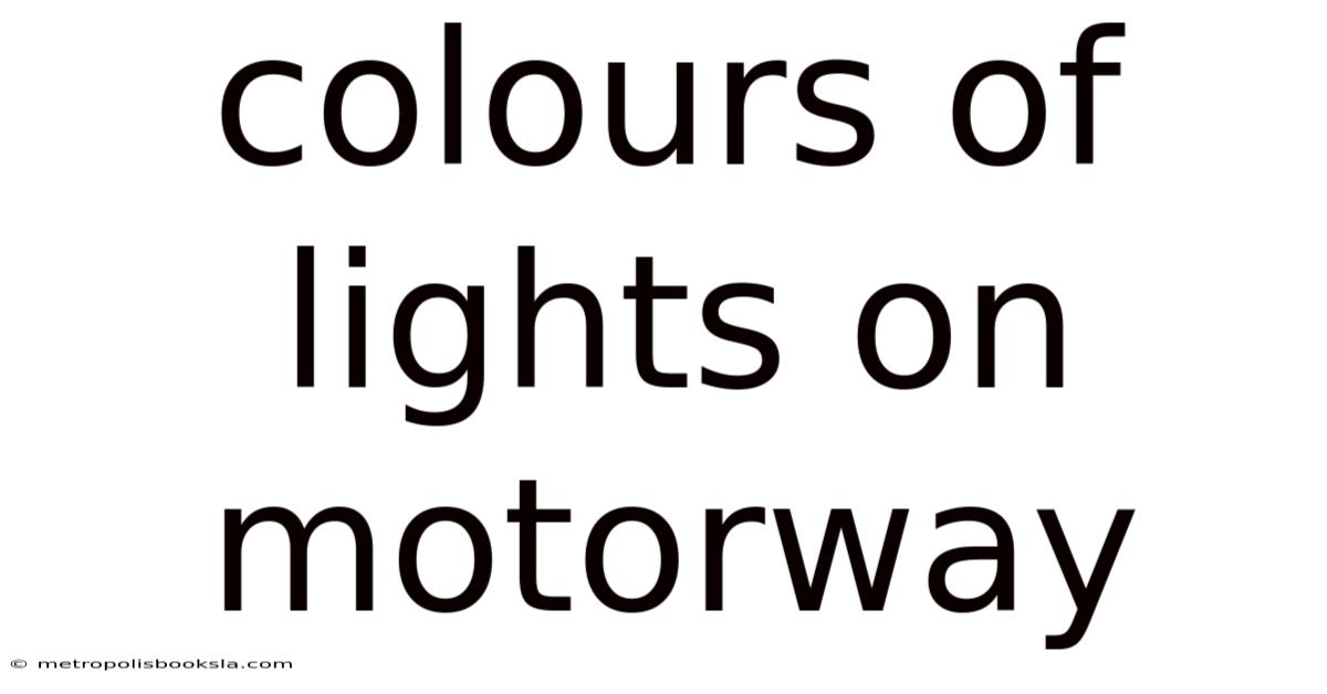 Colours Of Lights On Motorway