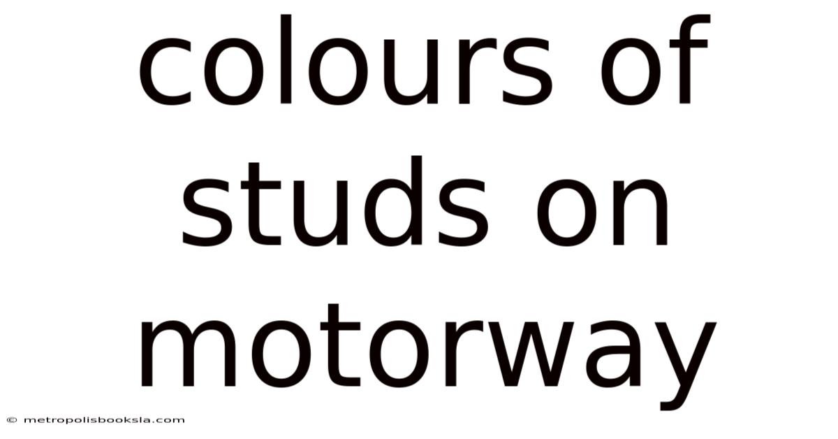 Colours Of Studs On Motorway
