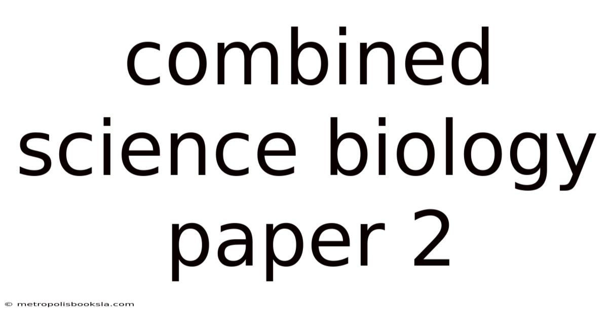 Combined Science Biology Paper 2