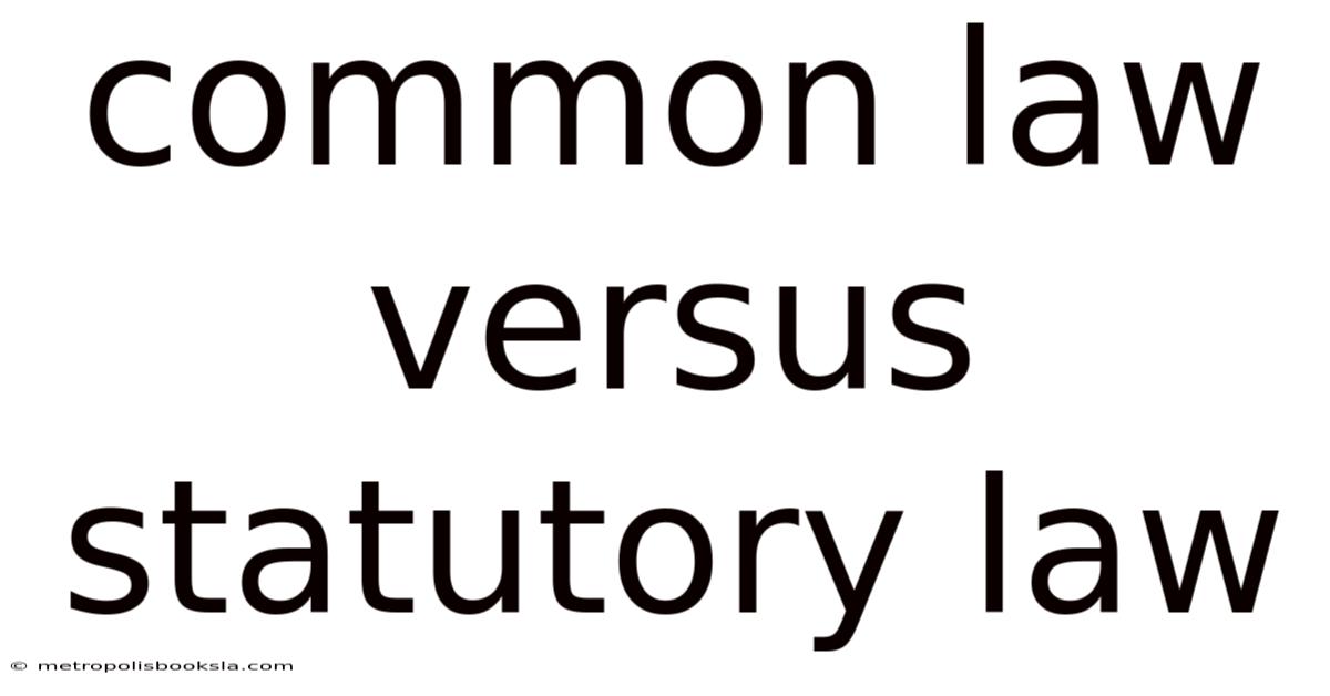 Common Law Versus Statutory Law
