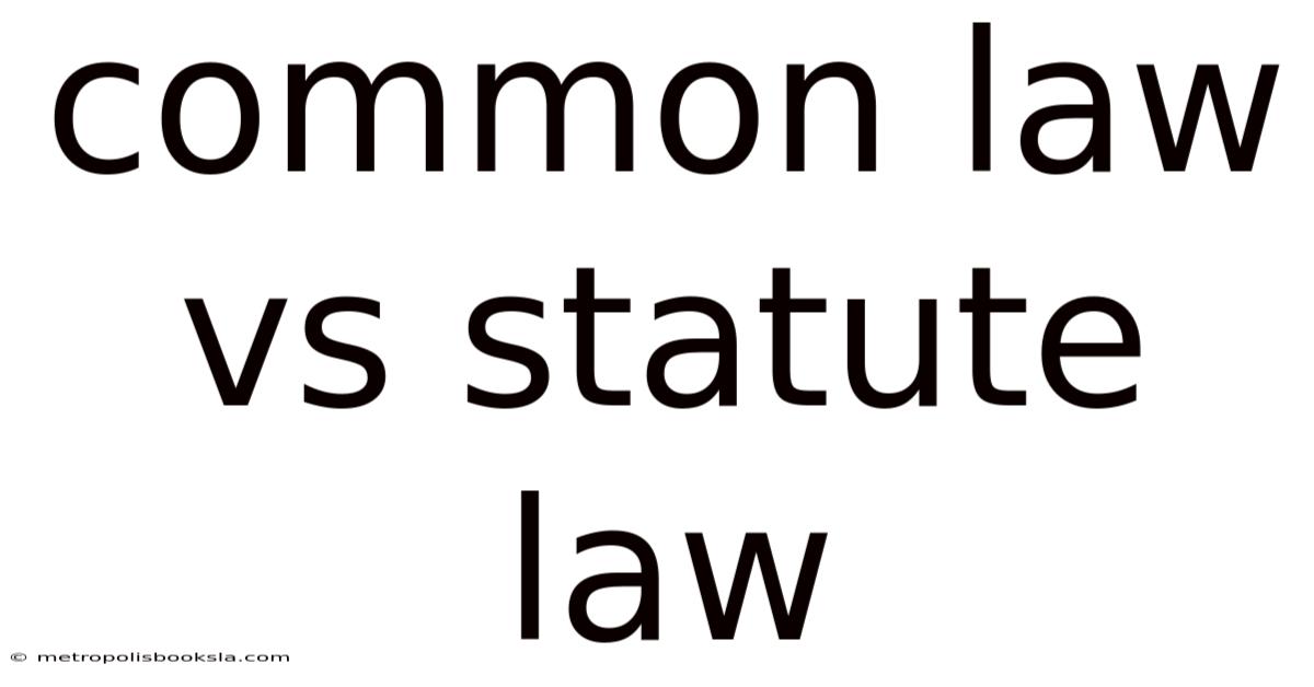 Common Law Vs Statute Law