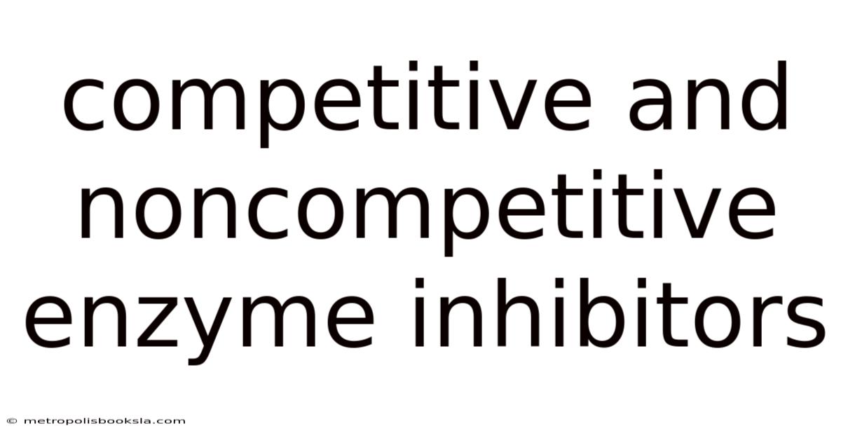 Competitive And Noncompetitive Enzyme Inhibitors