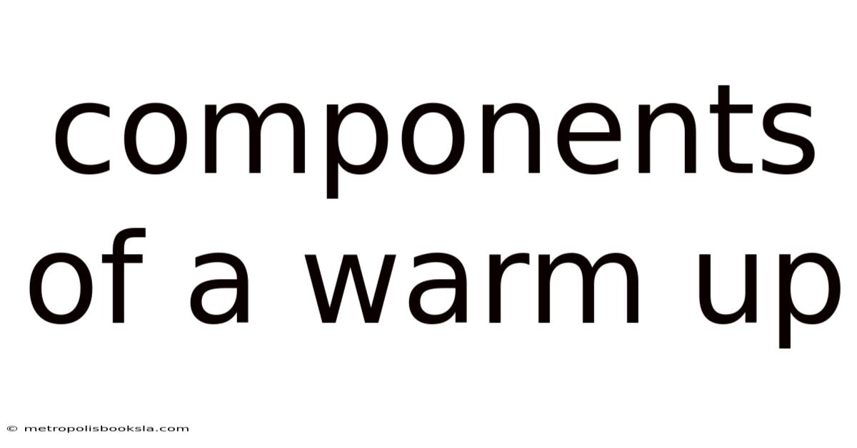 Components Of A Warm Up