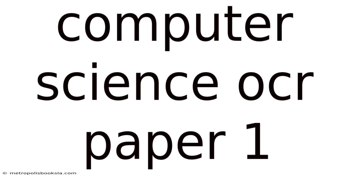 Computer Science Ocr Paper 1