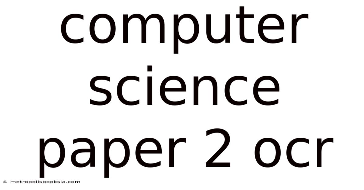 Computer Science Paper 2 Ocr