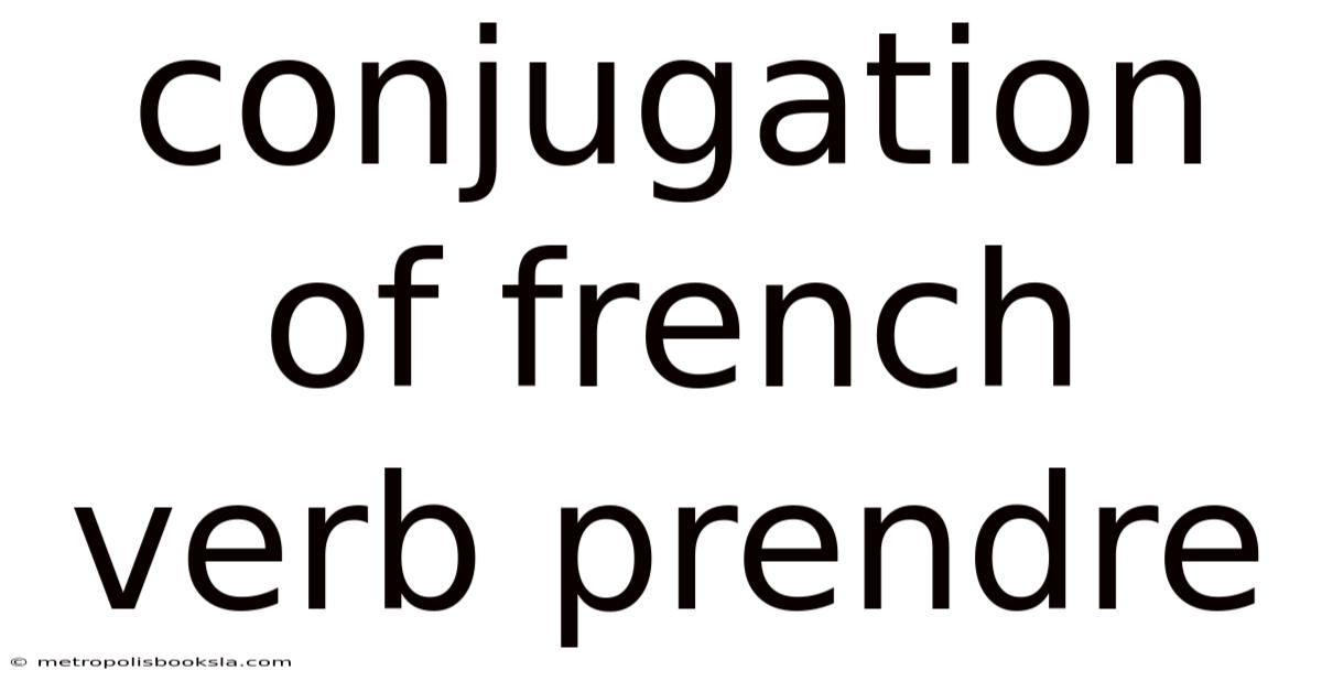 Conjugation Of French Verb Prendre