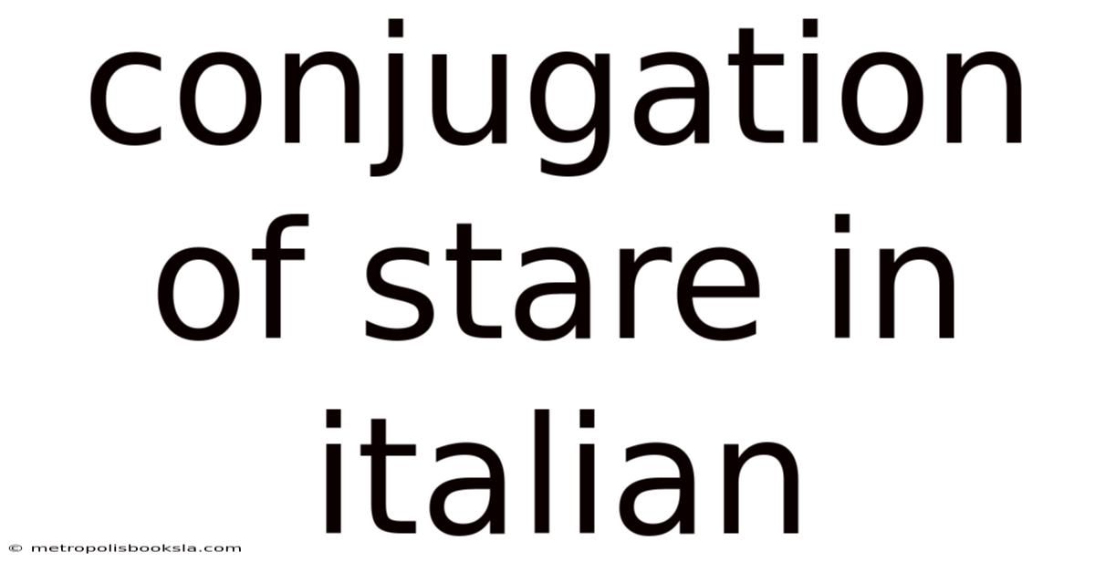 Conjugation Of Stare In Italian