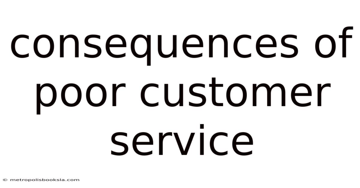 Consequences Of Poor Customer Service