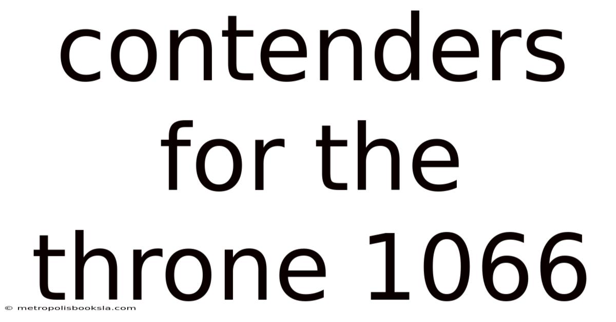 Contenders For The Throne 1066