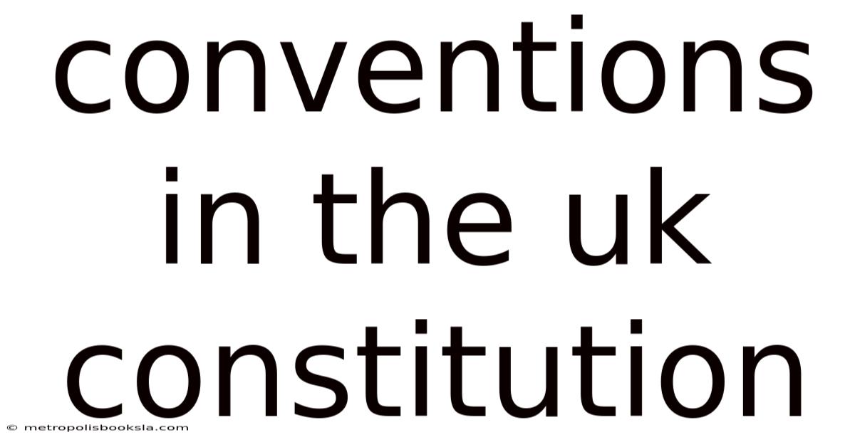 Conventions In The Uk Constitution